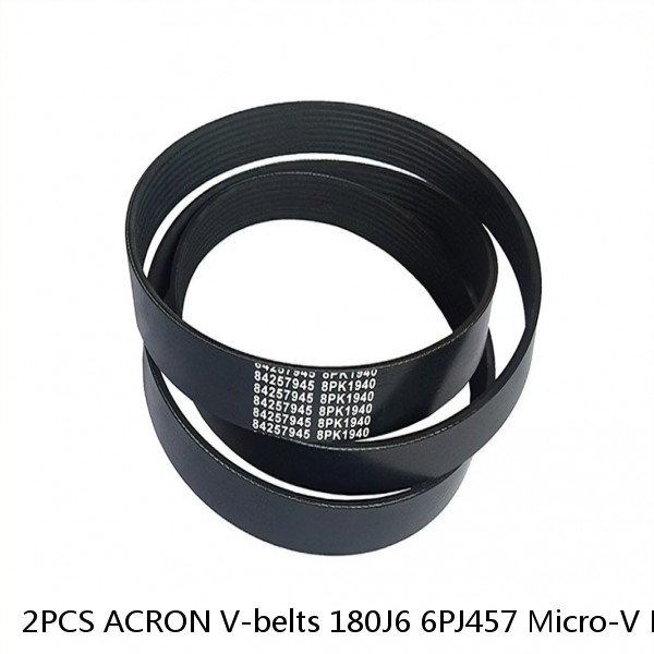 2PCS ACRON V-belts 180J6 6PJ457 Micro-V Belt 180J size 18'' Length 6 ribs